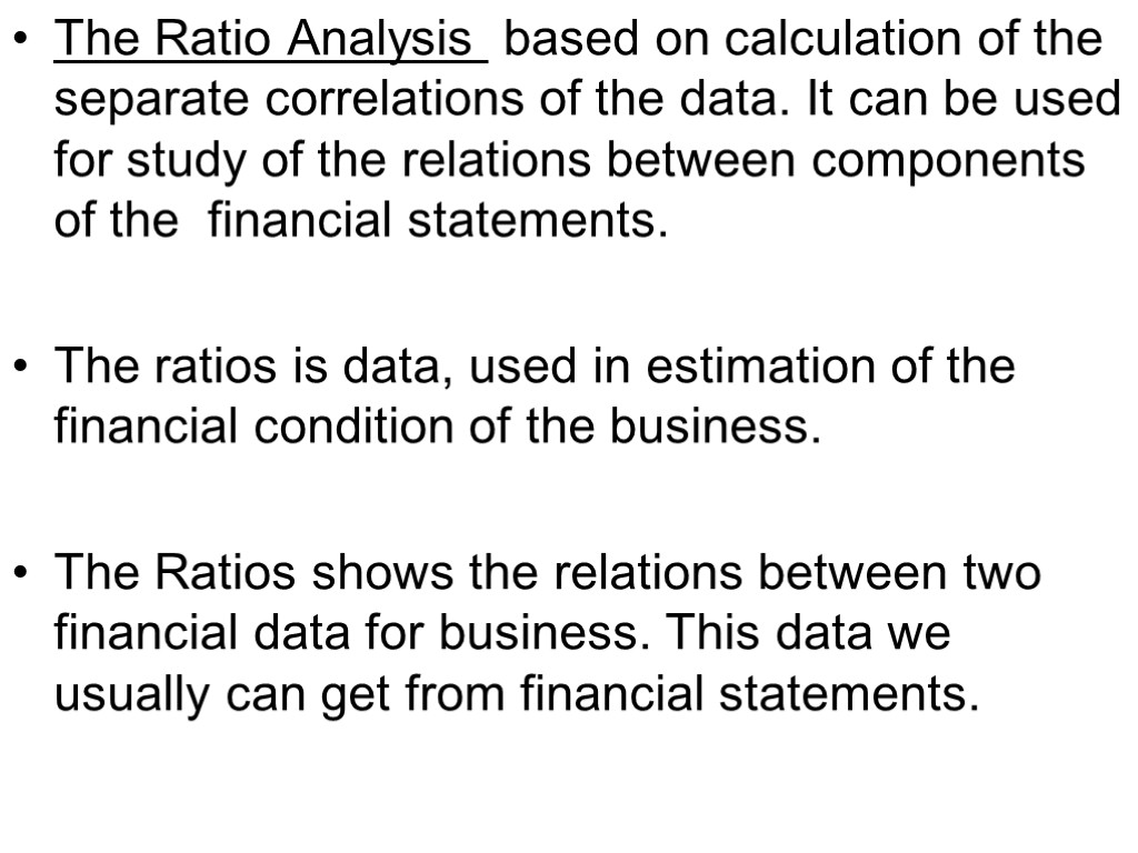 The Ratio Analysis based on calculation of the separate correlations of the data. It